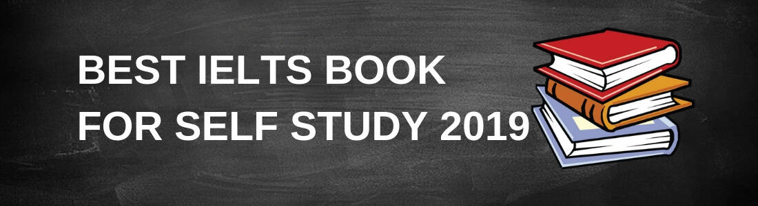 BEST IELTS BOOK FOR SELF STUDY 2019