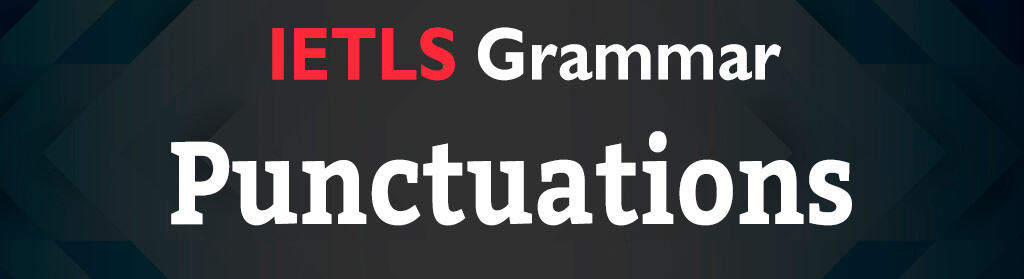 IELTS Punctuations Rules